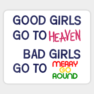 Bad Girls Go To Merry Go Round Magnet